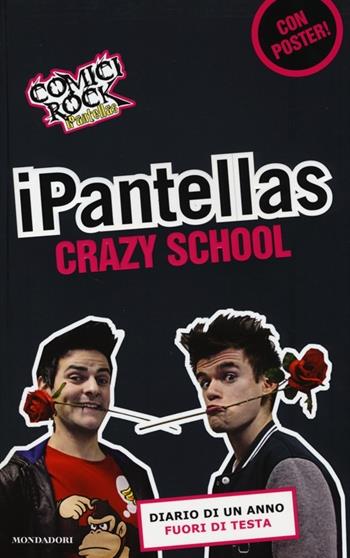 Crazy school. Con poster - iPantellas - Libro Mondadori 2013, Biblioteca umoristica Mondadori | Libraccio.it