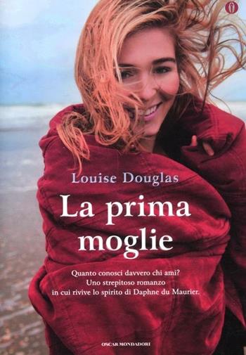La prima moglie. Ediz. speciale - Louise Douglas - Libro Mondadori 2012, Oscar | Libraccio.it