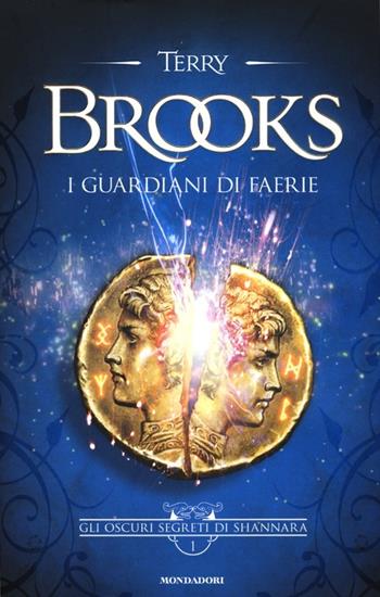 I guardiani di Faerie. Gli oscuri segreti di Shannara. Vol. 1 - Terry Brooks - Libro Mondadori 2013, Omnibus | Libraccio.it