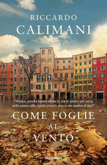 Come foglie al vento - Riccardo Calimani - Libro Mondadori 2022, Omnibus | Libraccio.it