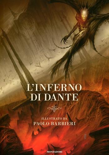 L'Inferno di Dante. Ediz. illustrata - Paolo Barbieri - Libro Mondadori 2012, Chrysalide | Libraccio.it