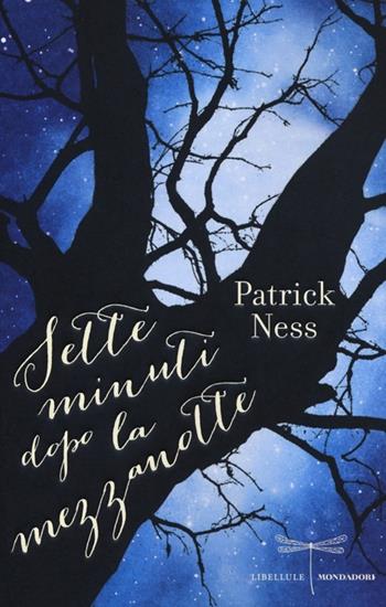 Sette minuti dopo la mezzanotte - Patrick Ness, Siobhan Dowd - Libro Mondadori 2013, Libellule | Libraccio.it