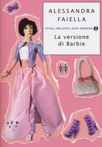 La versione di Barbie - Alessandra Faiella - Libro Mondadori 2013, Piccola biblioteca oscar | Libraccio.it