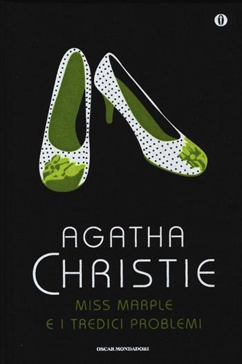Miss Marple e i tredici problemi - Agatha Christie - Libro Mondadori 2013, Oscar | Libraccio.it