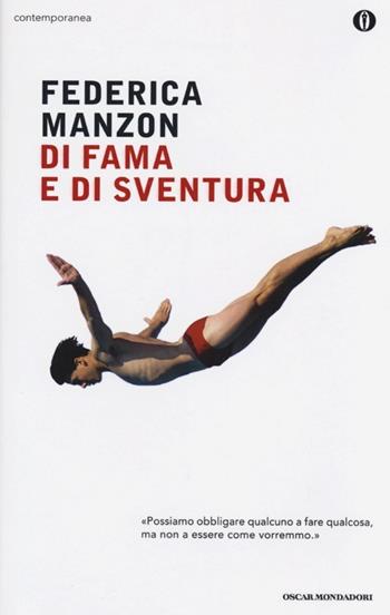 Di fama e di sventura - Federica Manzon - Libro Mondadori 2013, Oscar contemporanea | Libraccio.it