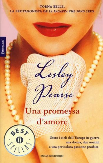 Una promessa d'amore - Lesley Pearse - Libro Mondadori 2013, Oscar bestsellers emozioni | Libraccio.it