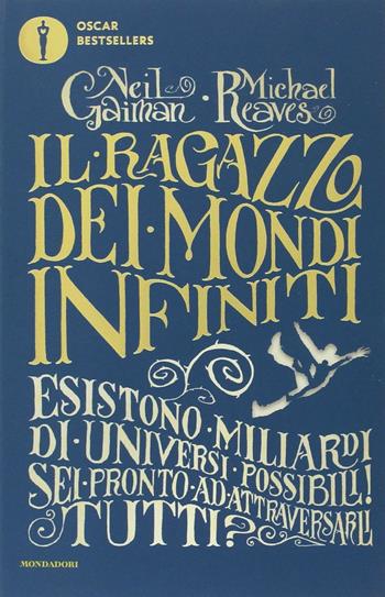 Il ragazzo dei mondi infiniti - Neil Gaiman, Michael Reaves - Libro Mondadori 2013, Oscar bestsellers | Libraccio.it