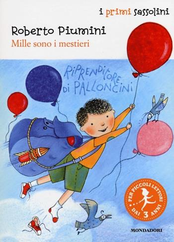 Mille sono i mestieri - Roberto Piumini, Anna Curti - Libro Mondadori 2013, I primi sassolini | Libraccio.it