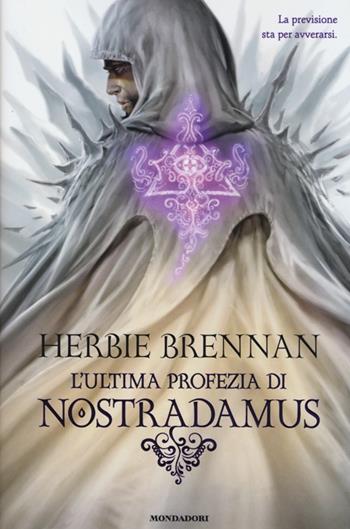 L' ultima profezia di Nostradamus - Herbie Brennan - Libro Mondadori 2013, I Grandi | Libraccio.it
