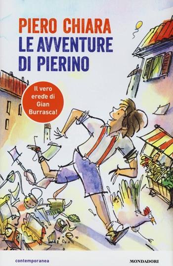 Le avventure di Pierino - Piero Chiara - Libro Mondadori 2013, Contemporanea | Libraccio.it