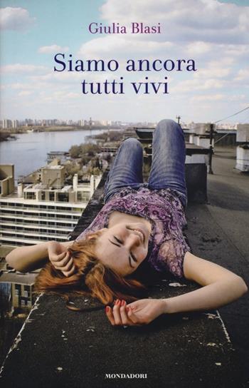 Siamo ancora tutti vivi - Giulia Blasi - Libro Mondadori 2013, Chrysalide | Libraccio.it