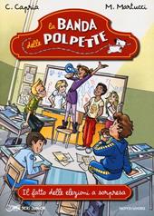 Il fatto delle elezioni a sorpresa. La banda delle polpette. Vol. 5