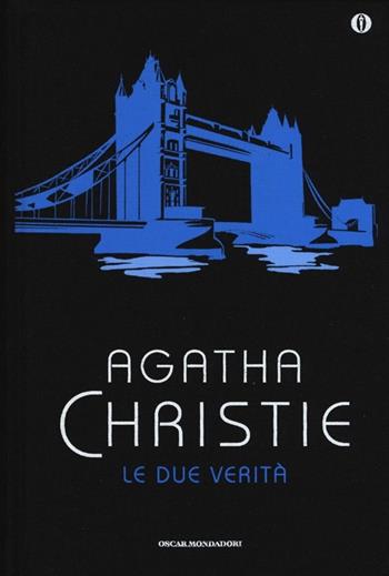 Le due verità - Agatha Christie - Libro Mondadori 2013, Oscar | Libraccio.it