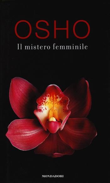 Il mistero femminile - Osho - Libro Mondadori 2013, Arcobaleno | Libraccio.it
