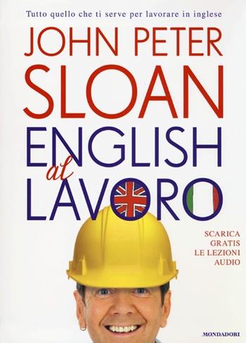 English al lavoro - John Peter Sloan - Libro Mondadori 2013, Comefare | Libraccio.it