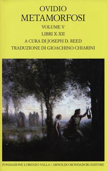 Metamorfosi. Testo latino a fronte. Vol. 5: Libri X-XII. - P. Nasone Ovidio - Libro Mondadori 2013, Scrittori greci e latini | Libraccio.it