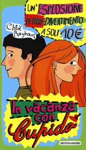 In vacanza con Cupido: Accidenti! Perché non mi guarda?-Una vacanza così non si augura a nessuno... ma per fortuna è arrivato lui!