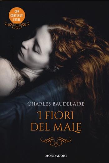 I fiori del male. Testo francese a fronte - Charles Baudelaire - Libro Mondadori 2013, Classici Chrysalide | Libraccio.it