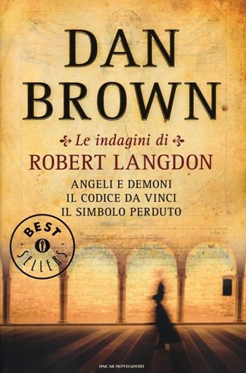Le indagini di Robert Langdon: Angeli e demoni-Il Codice da Vinci-Il simbolo perduto - Dan Brown - Libro Mondadori 2013, Oscar grandi bestsellers | Libraccio.it