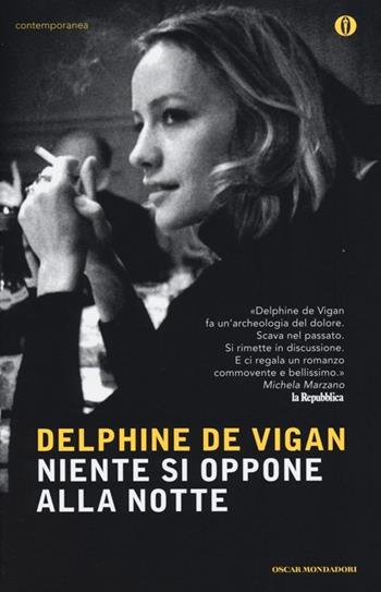 Niente si oppone alla notte - Delphine de Vigan - Libro Mondadori 2013, Oscar contemporanea | Libraccio.it