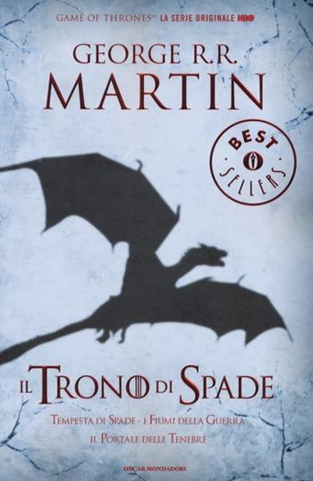 Il trono di spade. Libro terzo delle Cronache del ghiaccio e del fuoco. Vol. 3: Tempesta di spade-I fiumi della guerra-Il portale delle tenebre. - George R. R. Martin - Libro Mondadori 2013, Oscar grandi bestsellers | Libraccio.it