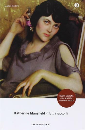 Tutti i racconti - Katherine Mansfield - Libro Mondadori 2013, Oscar scrittori moderni | Libraccio.it
