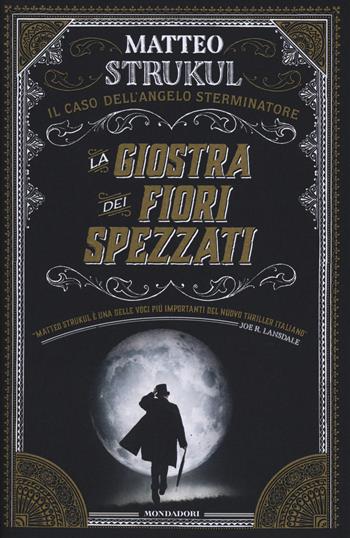 La giostra dei fiori spezzati. Il caso dell'angelo sterminatore - Matteo Strukul - Libro Mondadori 2014, Omnibus | Libraccio.it