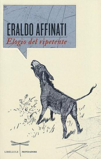 Elogio del ripetente - Eraldo Affinati - Libro Mondadori 2013, Libellule | Libraccio.it