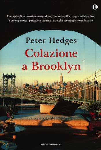 Colazione a Brooklyn. Ediz. speciale - Peter Hedges - Libro Mondadori 2013, Oscar | Libraccio.it