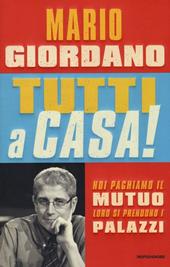 Tutti a casa! Noi paghiamo il mutuo loro si prendono i palazzi