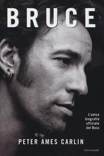 Bruce - Peter A. Carlin - Libro Mondadori 2013, Ingrandimenti | Libraccio.it
