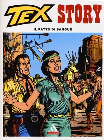 Il patto di sangue. Tex Story. Vol. 2  - Libro Mondadori 2013, I supermiti | Libraccio.it
