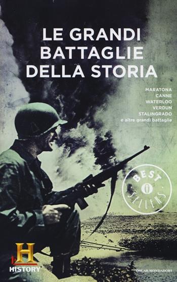 Le grandi battaglie della storia. History Channel  - Libro Mondadori 2013, Oscar bestsellers | Libraccio.it