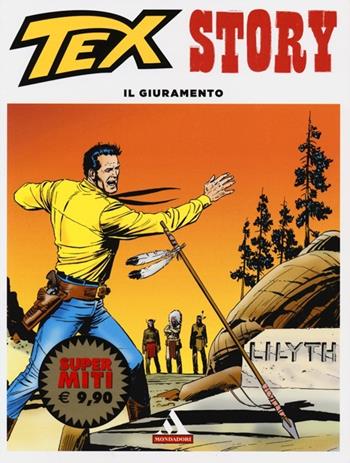 Il giuramento. Tex Story. Vol. 3 - Gianluigi Bonelli - Libro Mondadori 2013, I supermiti | Libraccio.it