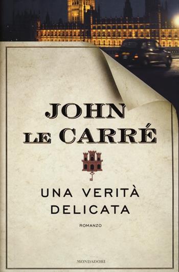 Una verità delicata - John Le Carré - Libro Mondadori 2013, Omnibus | Libraccio.it