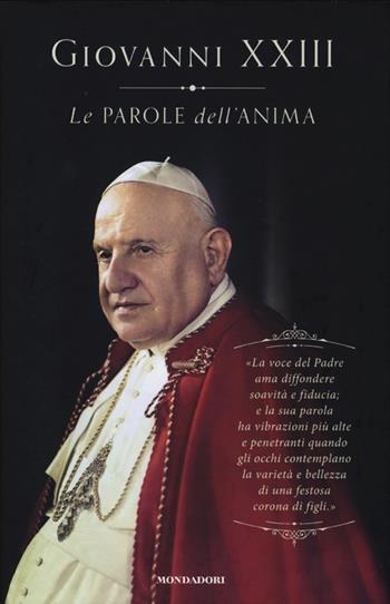 Le parole dell'anima - Giovanni XXIII - Libro Mondadori 2013 | Libraccio.it