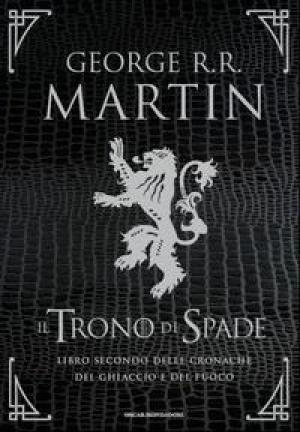 Il trono di spade. Libro secondo delle Cronache del ghiaccio e del fuoco. Vol. 2: Il regno dei lupi-La regina dei draghi - George R. R. Martin - Libro Mondadori 2013, Oscar draghi | Libraccio.it
