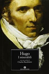 I miserabili. Con uno scritto di Charles Baudelaire