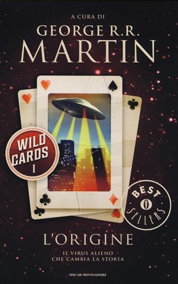 L'origine. Wild Cards. Vol. 1  - Libro Mondadori 2013, Oscar bestsellers | Libraccio.it