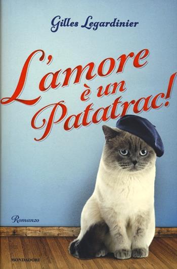 L' amore è un patatrac! - Gilles Legardinier - Libro Mondadori 2013, Omnibus | Libraccio.it