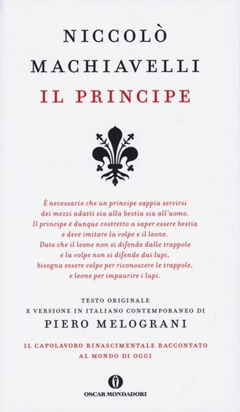Il principe. Testo originale e versione in italiano contemporaneo - Niccolò Machiavelli - Libro Mondadori 2013, Oscar varia | Libraccio.it