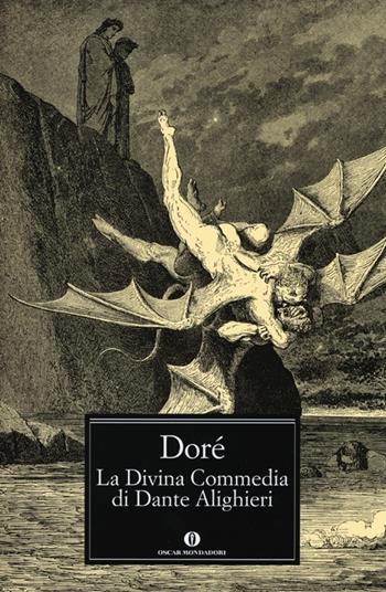La Divina Commedia di Dante Alighieri. Ediz. illustrata - Gustave Doré - Libro Mondadori 2013, Oscar classici | Libraccio.it