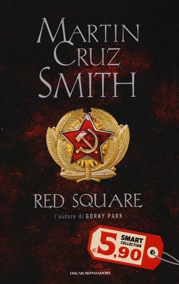 Red Square - Martin Cruz Smith - Libro Mondadori 2013, Oscar Smart Collection | Libraccio.it