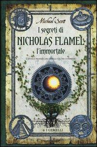 I gemelli. I segreti di Nicholas Flamel, l'immortale. Vol. 6 - Michael Scott - Libro Mondadori 2013, I Grandi | Libraccio.it