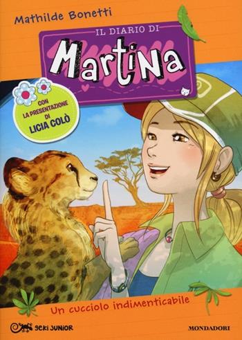 Un cucciolo indimenticabile. Il diario di Martina. Vol. 7 - Mathilde Bonetti - Libro Mondadori 2013, Geki Junior | Libraccio.it