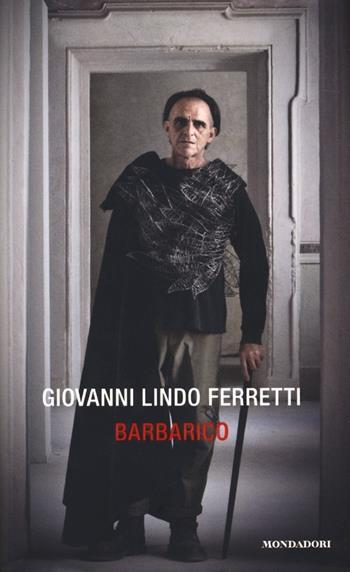 Barbarico - G. Lindo Ferretti - Libro Mondadori 2013, Arcobaleno | Libraccio.it