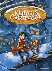 Klincus Corteccia e la lacrima di drago. Ediz. illustrata. Vol. 1