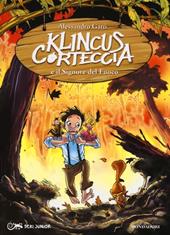 Klincus Corteccia e il signore del fuoco. Ediz. illustrata. Vol. 4