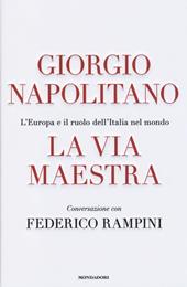 La via maestra. L'Europa e il ruolo dell'Italia nel mondo