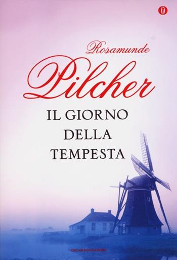 Il giorno della tempesta. Ediz. speciale - Rosamunde Pilcher - Libro Mondadori 2013, Oscar | Libraccio.it